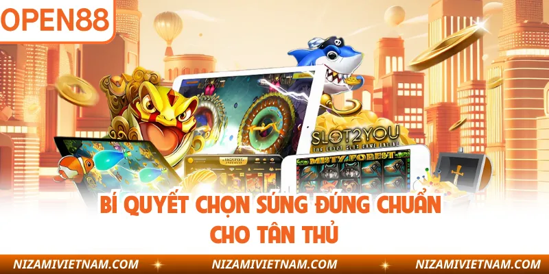 Bí quyết chọn súng đúng chuẩn cho tân thủ