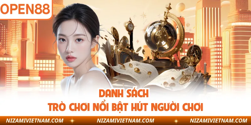 Danh sách trò chơi nổi bật hút người chơi