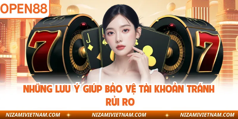 Những lưu ý giúp bảo vệ tài khoản tránh rủi ro