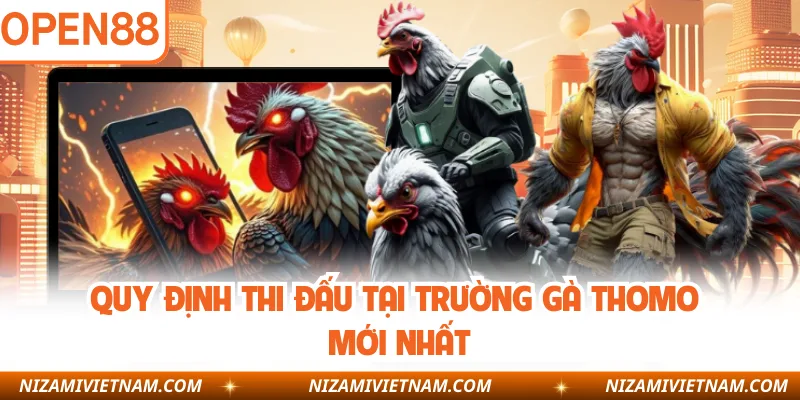 Quy định thi đấu tại trường gà Thomo mới nhất