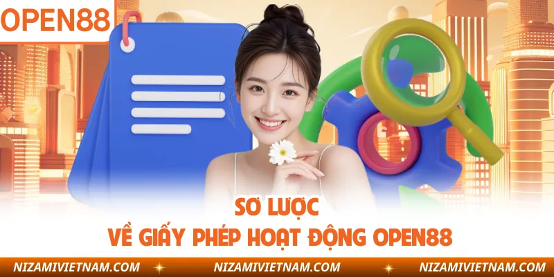 Sơ lược về giấy phép hoạt động OPEN88