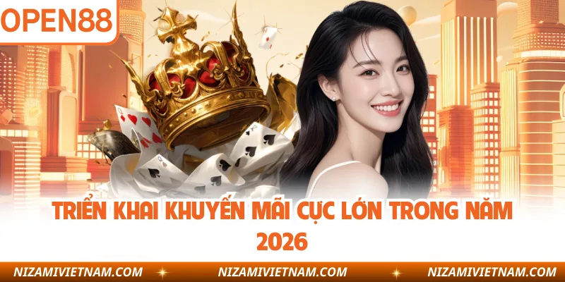 Triển khai khuyến mãi cực lớn trong năm 2026